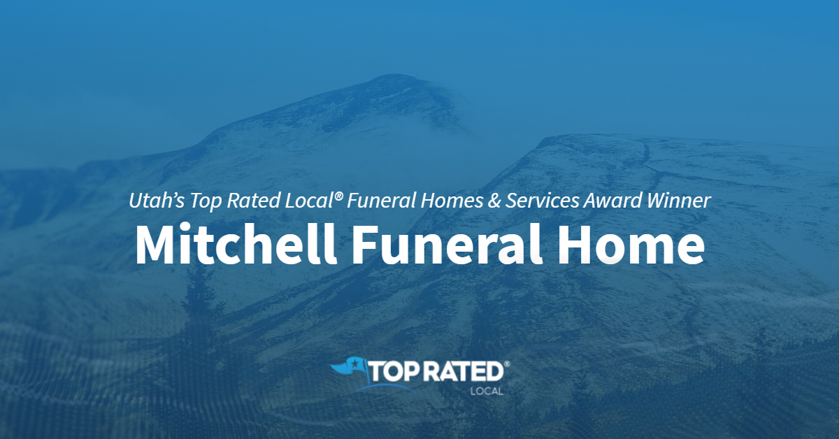 Utah’s Top Rated Local® Funeral Homes & Services Award Winner Mitchell Funeral Home