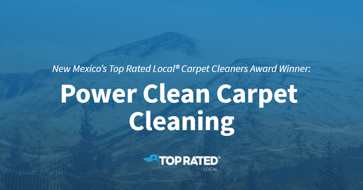 New Mexico’s Top Rated Local® Carpet Cleaners Award Winner Power Clean