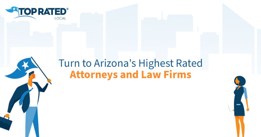 Turn to Arizona's Highest Rated Attorneys and Law Firms