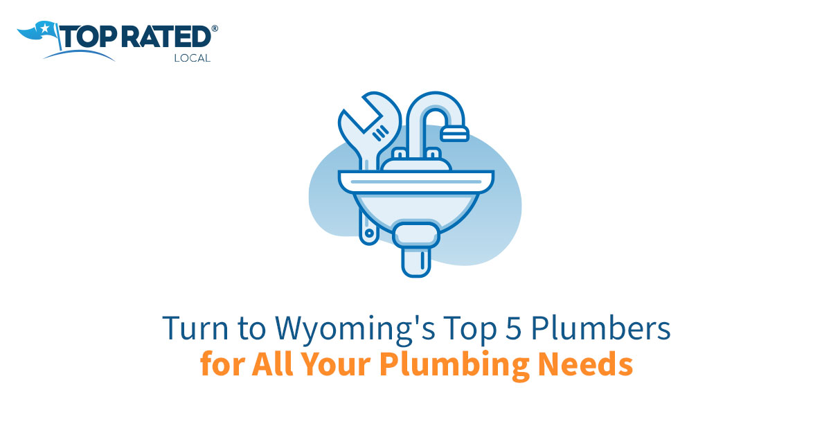 Turn to Wyoming's Top 5 Plumbers for All Your Plumbing Needs