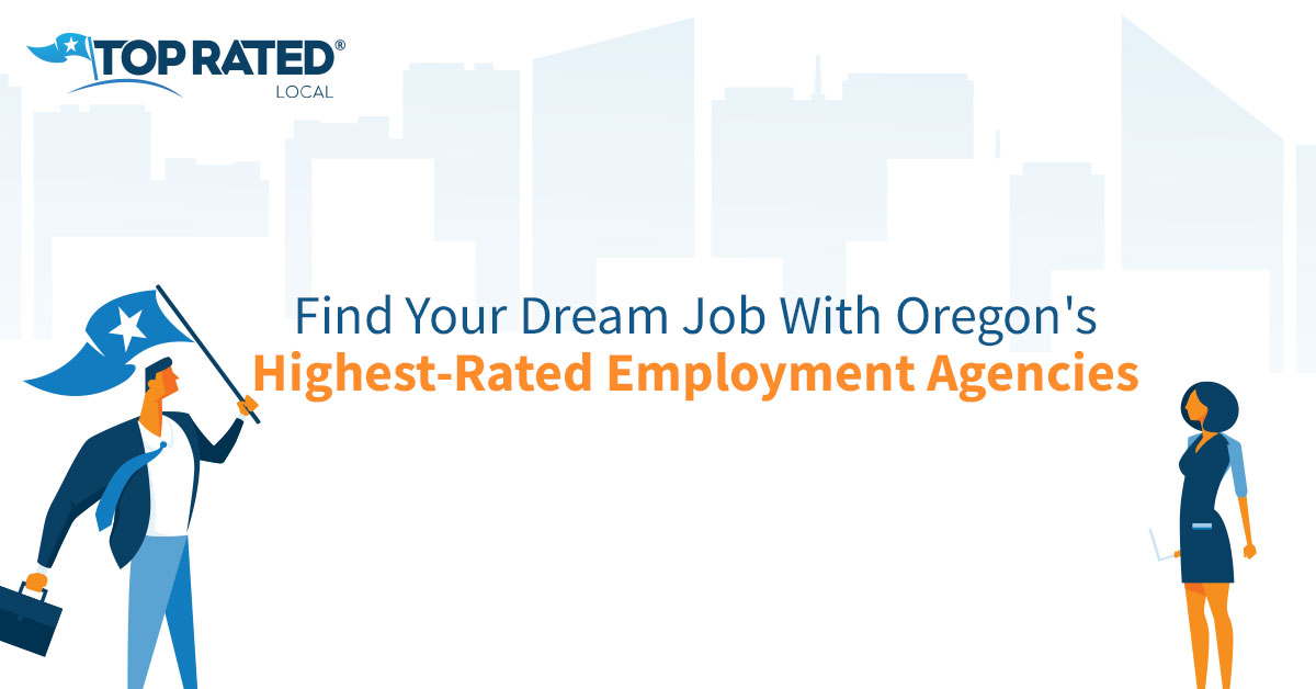 Find Your Dream Job With Oregon's HighestRated Employment Agencies