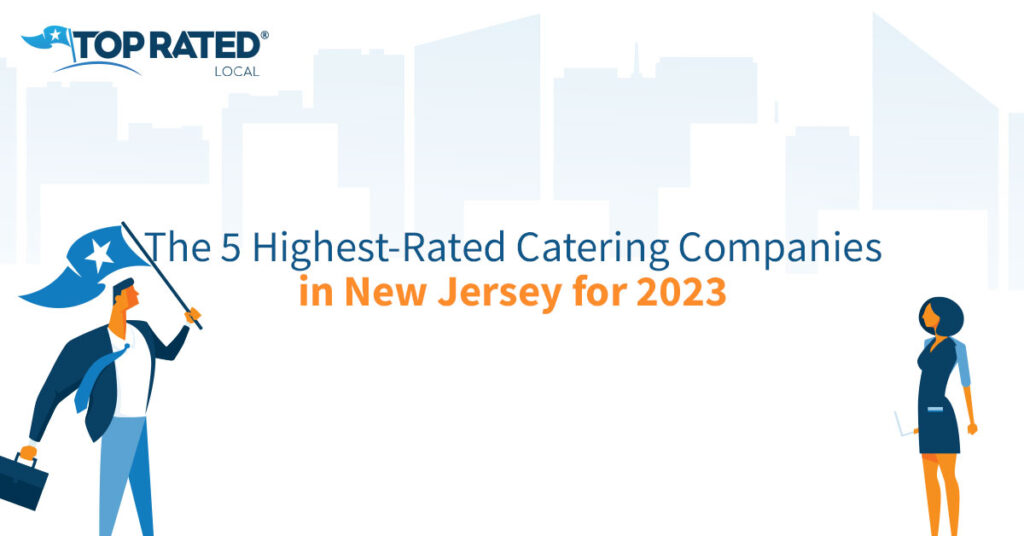 The 5 HighestRated Catering Companies in New Jersey for 2023